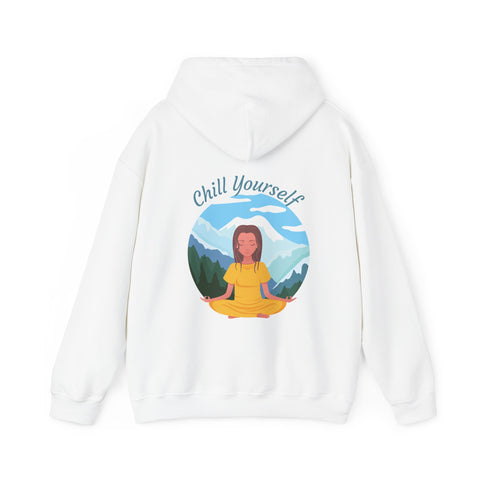 Chill Yourself - Unisex Hooded Sweatshirt