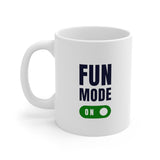 Fun Mode ON - Mug 11oz