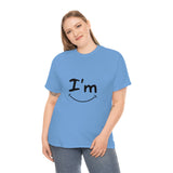 I'm Happy - Unisex Heavy Cotton Tee