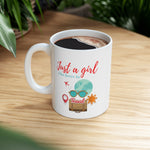 Just a Girl - Ceramic Mug 11oz