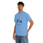 I'm Happy - Unisex Heavy Cotton Tee