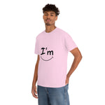 I'm Happy - Unisex Heavy Cotton Tee