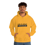 Life Is Short - Unisex Hooded Sweatshirt