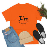 I'm Happy - Unisex Heavy Cotton Tee