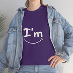 I'm Happy - Unisex Heavy Cotton Tee