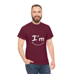 I'm Happy - Unisex Heavy Cotton Tee