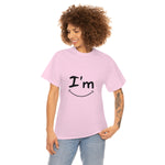 I'm Happy - Unisex Heavy Cotton Tee