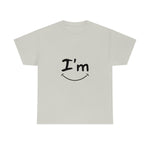 I'm Happy - Unisex Heavy Cotton Tee