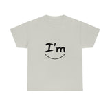 I'm Happy - Unisex Heavy Cotton Tee