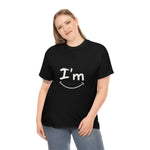 I'm Happy - Unisex Heavy Cotton Tee