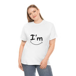 I'm Happy - Unisex Heavy Cotton Tee