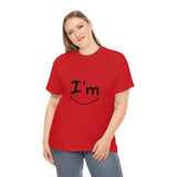 I'm Happy - Unisex Heavy Cotton Tee