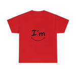 I'm Happy - Unisex Heavy Cotton Tee