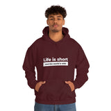 Life Is Short - Unisex Hooded Sweatshirt