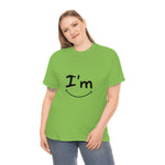 I'm Happy - Unisex Heavy Cotton Tee