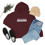 Life Is Short - Unisex Hooded Sweatshirt