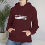 Life Is Short - Unisex Hooded Sweatshirt