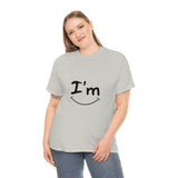 I'm Happy - Unisex Heavy Cotton Tee