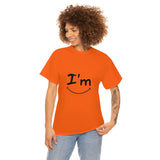 I'm Happy - Unisex Heavy Cotton Tee