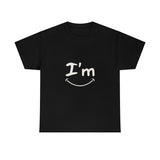 I'm Happy - Unisex Heavy Cotton Tee