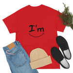 I'm Happy - Unisex Heavy Cotton Tee