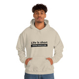 Life Is Short - Unisex Hooded Sweatshirt