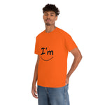 I'm Happy - Unisex Heavy Cotton Tee